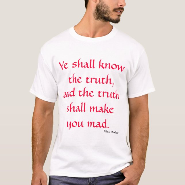 Ye shall know the truth T-Shirt (Front)
