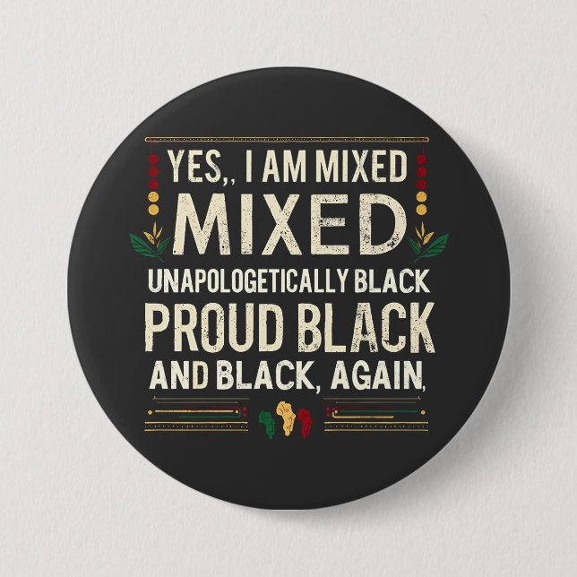 Yea I’m Mixed Unapologetically Black History Month 7.5 Cm Round Badge (Front)