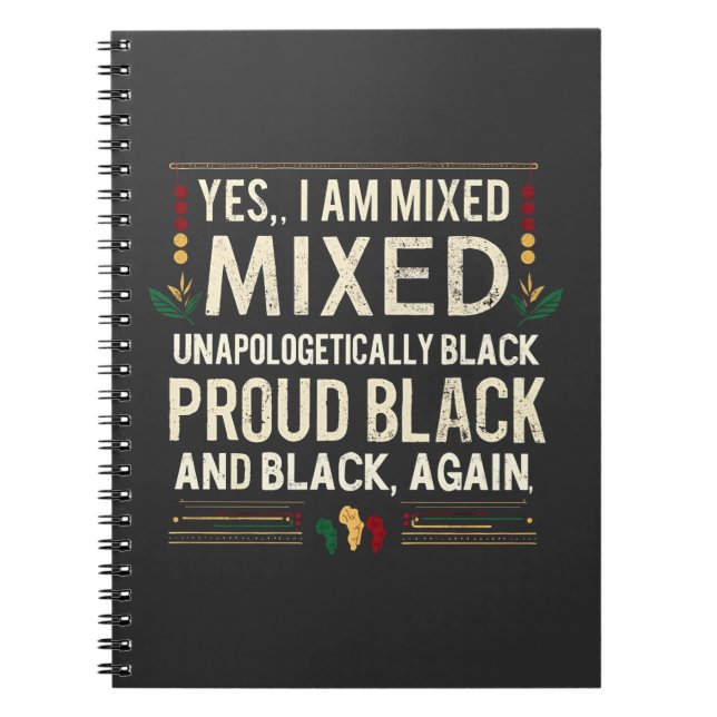 Yea I’m Mixed Unapologetically Black History Month Notebook (Front)