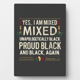 Yea I’m Mixed Unapologetically Black History Month Plaque