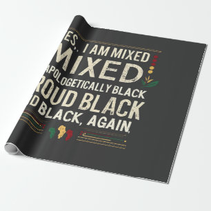 Yea I’m Mixed Unapologetically Black History Month Wrapping Paper