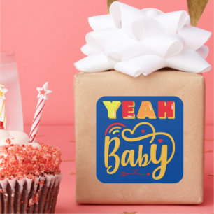 YEAH BABY funny typographic Square Sticker