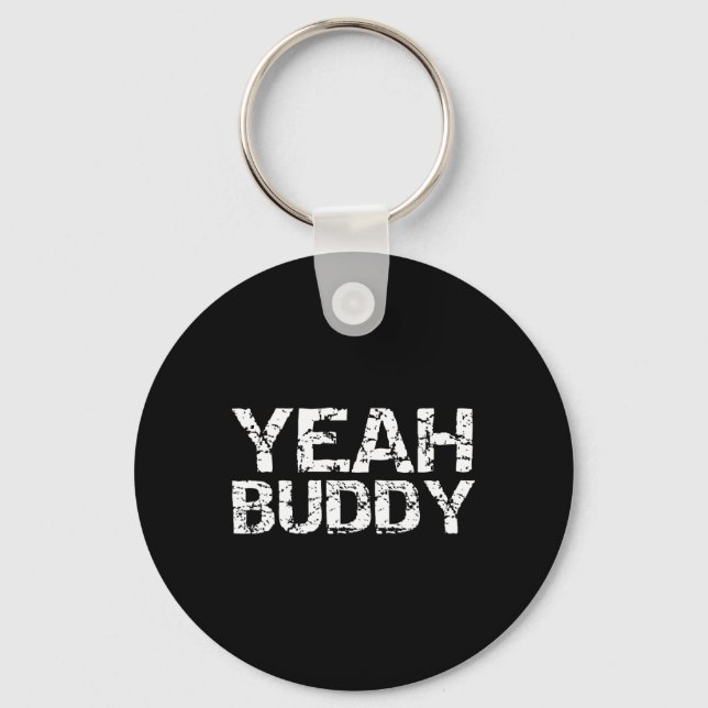 Yeah Buddy Funny Exercise Saying Gym Workout Quote Key Ring (Front)