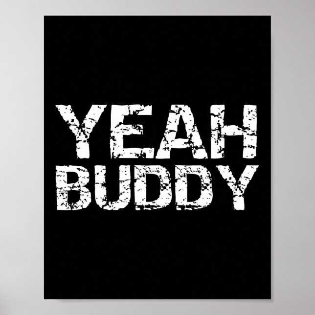Yeah Buddy Funny Exercise Saying Gym Workout Quote Poster (Front)