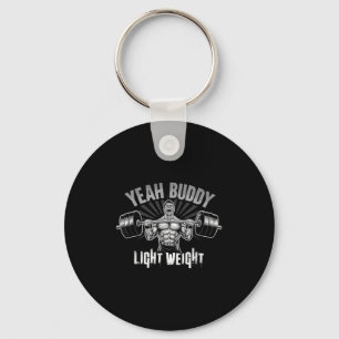 Yeah Buddy Light Weight Bodybuilding Gym Funny Wei Key Ring