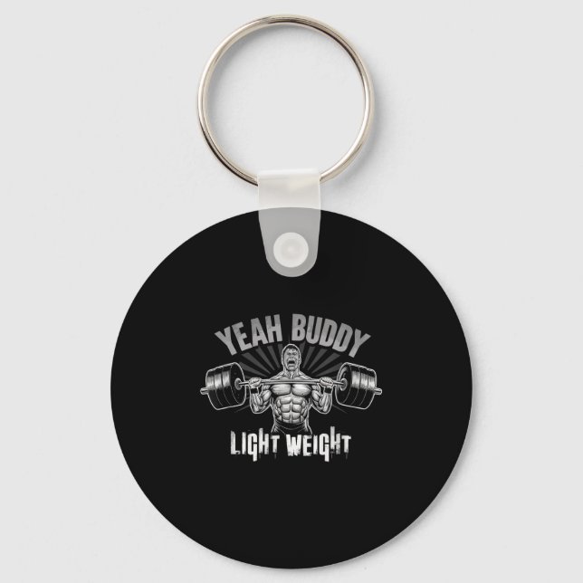 Yeah Buddy Light Weight Bodybuilding Gym Funny Wei Key Ring (Front)