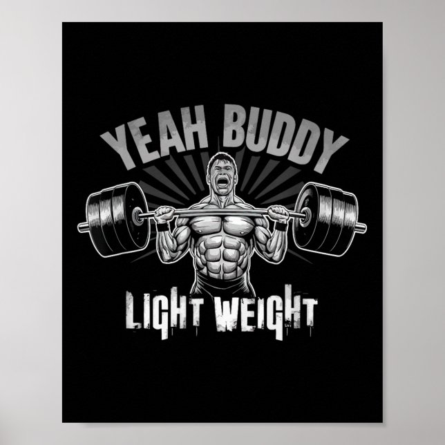 Yeah Buddy Light Weight Bodybuilding Gym Funny Wei Poster (Front)