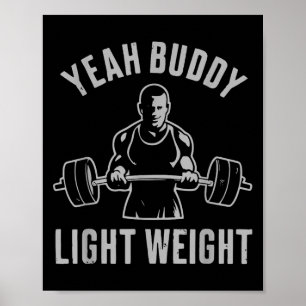 Yeah Buddy Light Weight Bodybuilding Gym Weightlif Poster