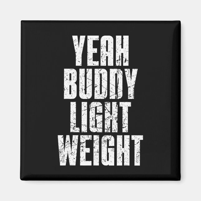Yeah Buddy Light Weight  Magnet (Front)