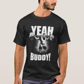 Yeah Buddy Ronnie Cole Squat Gym Motivational T-Shirt