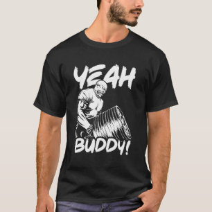Yeah Buddy Ronnie Cole T-Bar Row Gym Motivational T-Shirt
