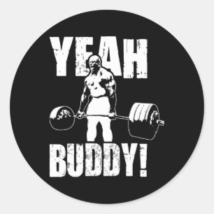 Yeah Buddy - Ronnie Coleman Gym Motivational  Classic Round Sticker