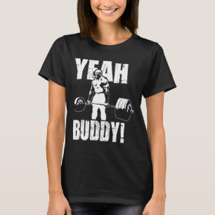 Yeah Buddy - Ronnie Coleman Gym Motivational T-Shirt