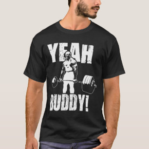 Yeah Buddy - Ronnie Coleman Gym Motivational T-Shirt