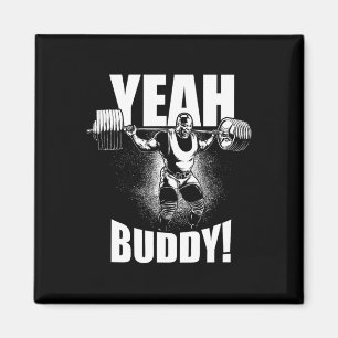 Yeah Buddy - Ronnie Coleman Squat - Gym Motivation Magnet