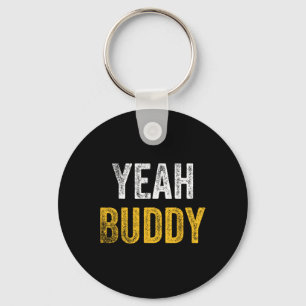 Yeah Buddy Shirt Funny Bodybuilding Saying Humour Key Ring