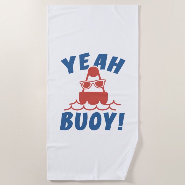 Yeah Buoy Beach Towel (Front)