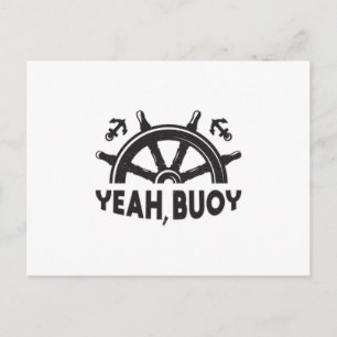 Yeah Buoy Boat Sailing Boating Sailboat Ship Sea Postcard