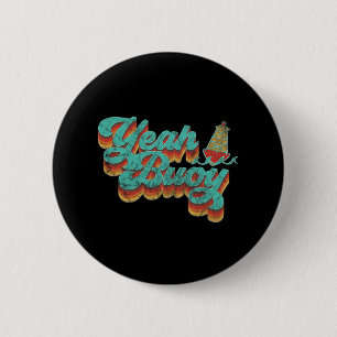 Yeah Buoy Vintage Retro 70s Summer Ocean Boating G 6 Cm Round Badge