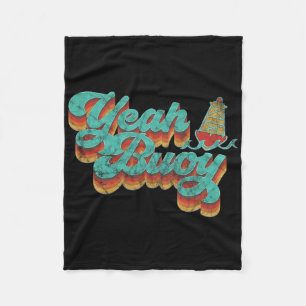 Yeah Buoy Vintage Retro 70s Summer Ocean Boating G Fleece Blanket