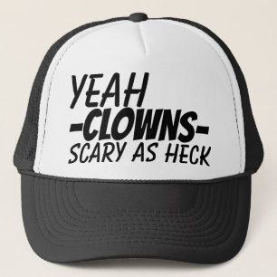 Yeah Clowns Scary As Heck Trucker Hat