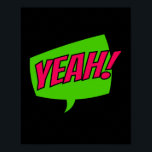 Yeah! Energetic Pop Art Comic Cheer Poster<br><div class="desc">Celebrate with a burst of enthusiasm using this vibrant 'Yeah!' pop art design. Inspired by the lively spirit of classic comic books,  this dynamic piece adds a playful and uplifting energy to any space,  making it a perfect addition for those who love bold and expressive art.</div>