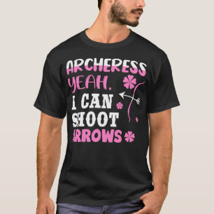 Yeah I Can Shoot Arrows T-Shirt
