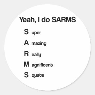 Yeah I Do Sarms Shirt Funny Bodybuilding Classic Round Sticker