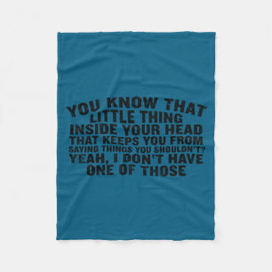 Yeah I Don’t Have One Of Those Funny Sarcastic Say Fleece Blanket