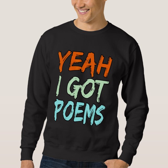 Yeah I Got Poems Poet Writer Author Poetry   Graph Sweatshirt (Front)