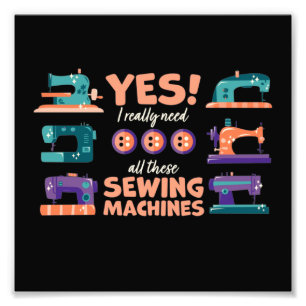 Yeah I need all these sewing machines, present Photo Print
