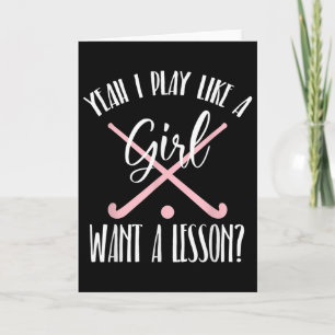Yeah I Play Like A Girl Want A Lesson Field Hockey Card