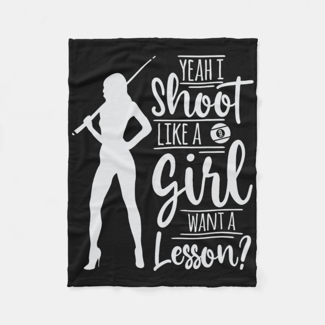 Yeah I Shoot Like A Girl Want A Lesson For Billiar Fleece Blanket (Front)