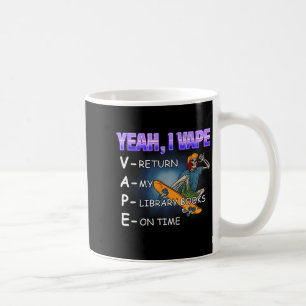 Yeah I Vape Library Books Meme Funny Stupid Absurd Coffee Mug