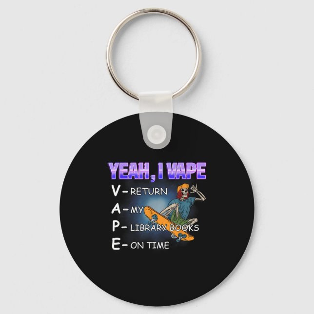 Yeah I Vape Library Books Meme Funny Stupid Absurd Key Ring (Front)