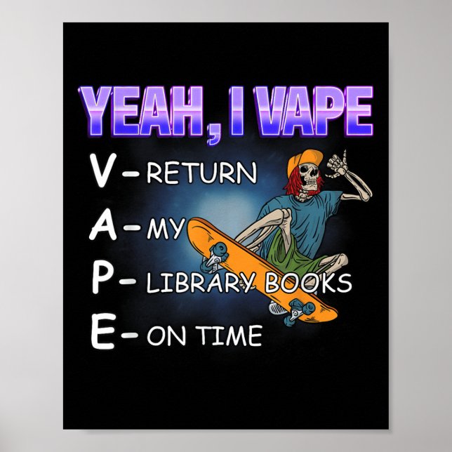 Yeah I Vape Library Books Meme Funny Stupid Absurd Poster (Front)