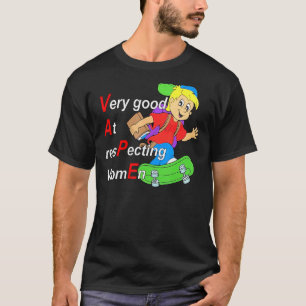 Yeah I Vape Very Good At Respecting Women Funny Va T-Shirt