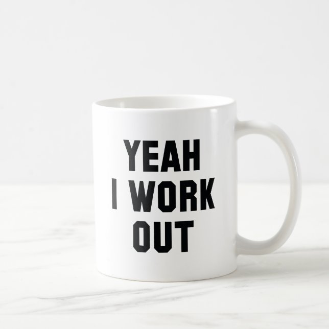 Yeah I Work Out Coffee Mug (Right)