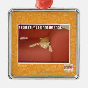 Yeah I'll get right on that. Metal Ornament