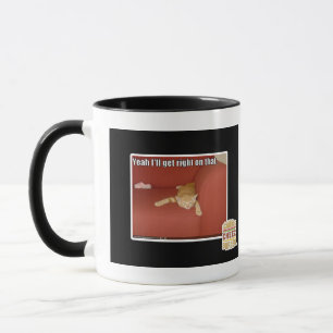 Yeah I'll get right on that. Mug