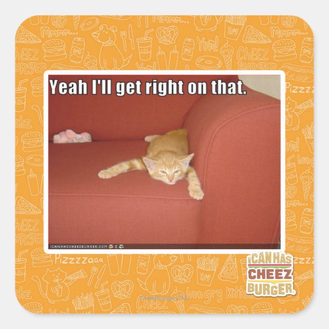 Yeah I'll get right on that. Square Sticker (Front)