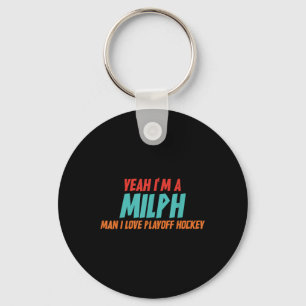 Yeah Im A Milph Man I Love Playoff Hockey Key Ring