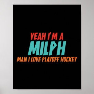 Yeah Im A Milph Man I Love Playoff Hockey  Poster