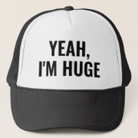 Yeah I'm Huge Funny Black White Men's Slogan