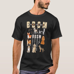 Yeah Im Into B D S M Beautiful Dog Surrounding Me T-Shirt