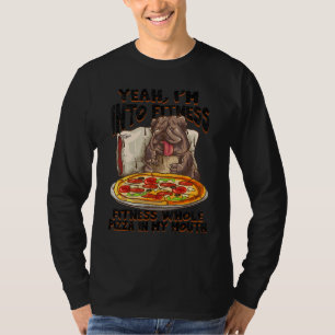Yeah I'm Into Fitness   Fitness Whole Pizza     Do T-Shirt
