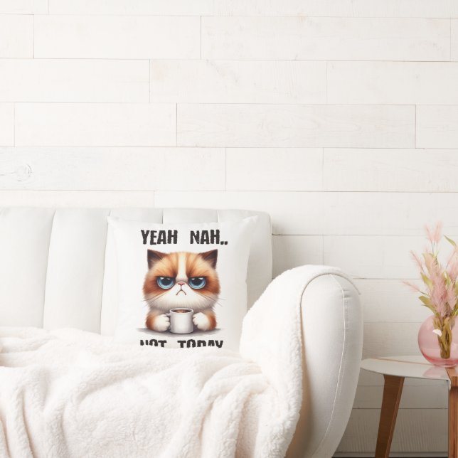 Yeah..nah..Not today Cushion (Couch)