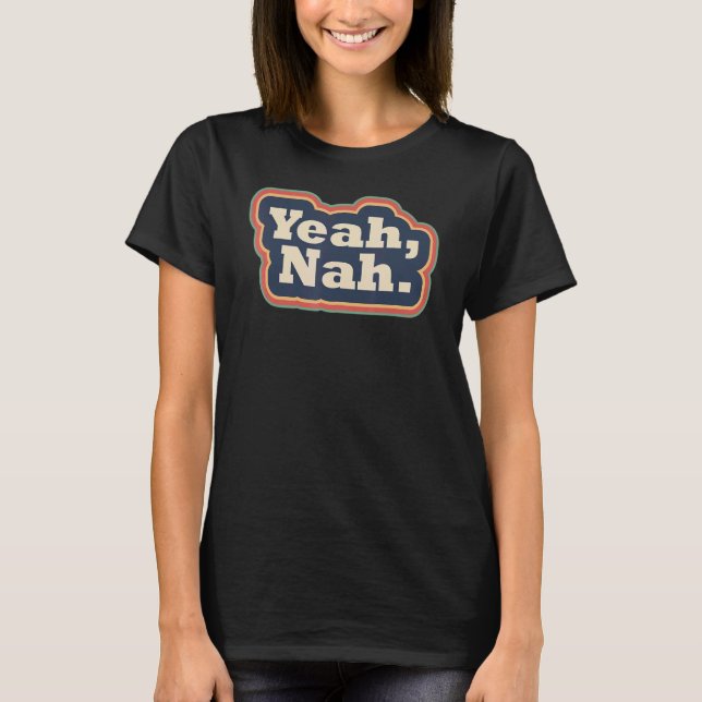 Yeah nah Rainbow pun uncertainty Misunderstanding T-Shirt (Front)