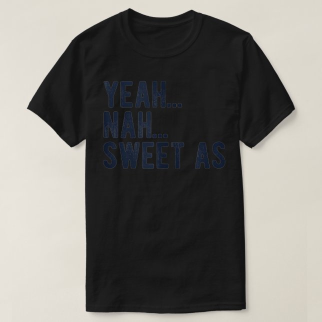 Yeah Nah Sweet As New Zealand Kiwi NZ Sayings Epat T-Shirt (Design Front)