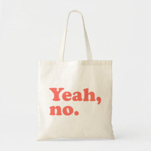Yeah No Funny Quote Tote Bag